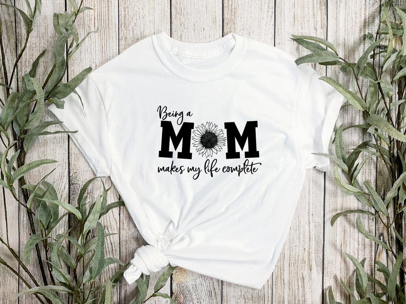 Being a Mom makes my life complete Mother's Day Shirt Mom shirt Baby shower gift shirt Perfect gift for Mom Gifts for a Mom Clothing Women's Clothing tomitabento.vn